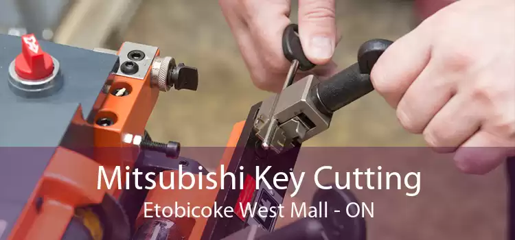 Mitsubishi Key Cutting Etobicoke West Mall - ON