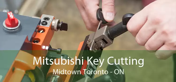 Mitsubishi Key Cutting Midtown Toronto - ON