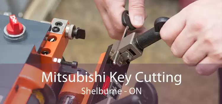 Mitsubishi Key Cutting Shelburne - ON