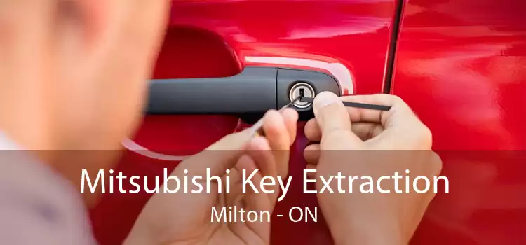 Mitsubishi Key Extraction Milton - ON