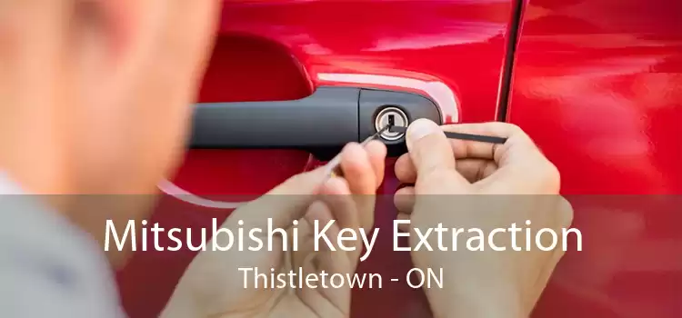 Mitsubishi Key Extraction Thistletown - ON