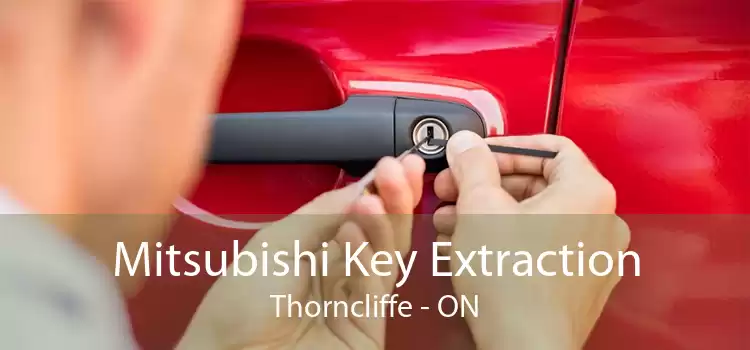 Mitsubishi Key Extraction Thorncliffe - ON