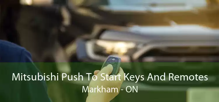 Mitsubishi Push To Start Keys And Remotes Markham - ON