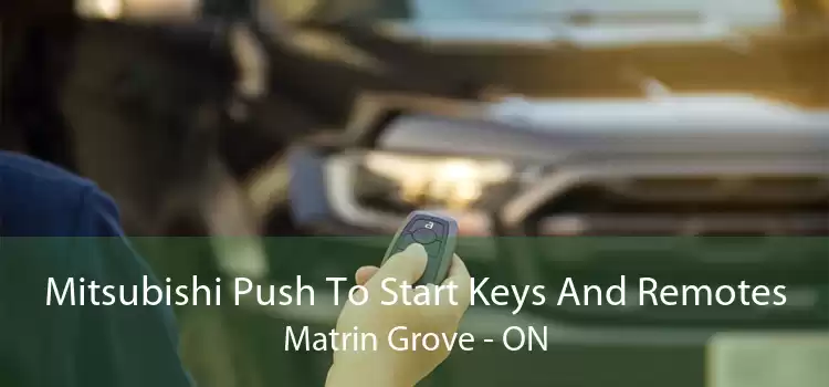 Mitsubishi Push To Start Keys And Remotes Matrin Grove - ON