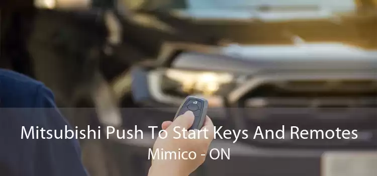 Mitsubishi Push To Start Keys And Remotes Mimico - ON