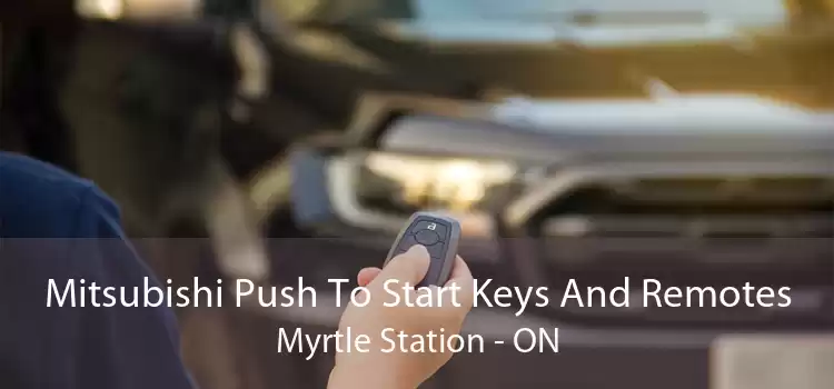 Mitsubishi Push To Start Keys And Remotes Myrtle Station - ON