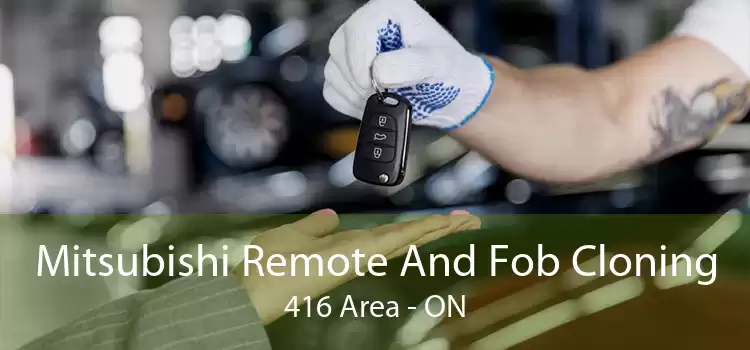 Mitsubishi Remote And Fob Cloning 416 Area - ON
