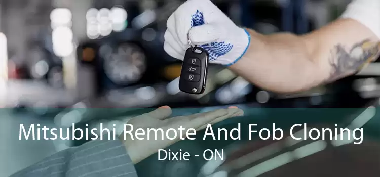 Mitsubishi Remote And Fob Cloning Dixie - ON