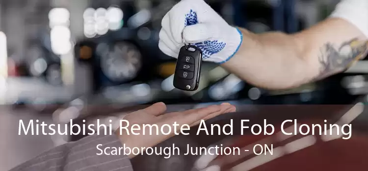 Mitsubishi Remote And Fob Cloning Scarborough Junction - ON