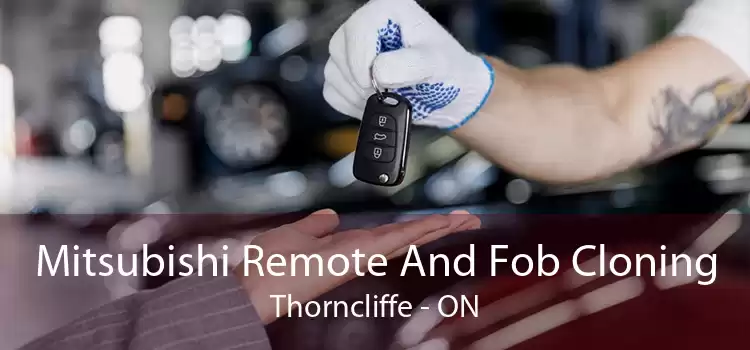 Mitsubishi Remote And Fob Cloning Thorncliffe - ON