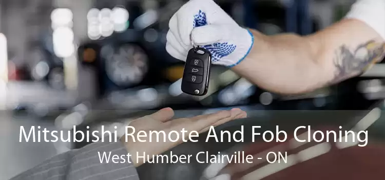 Mitsubishi Remote And Fob Cloning West Humber Clairville - ON