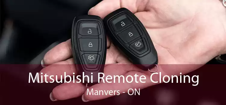 Mitsubishi Remote Cloning Manvers - ON