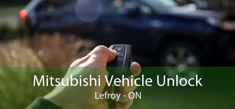 Mitsubishi Vehicle Unlock Lefroy - ON