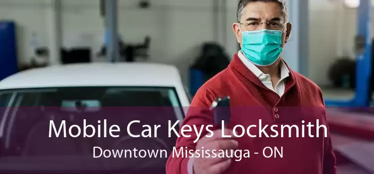 Mobile Car Keys Locksmith Downtown Mississauga - ON