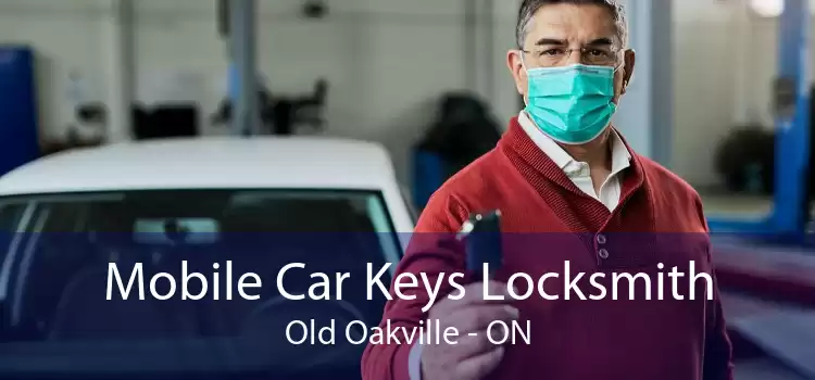 Mobile Car Keys Locksmith Old Oakville - ON