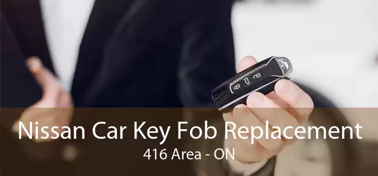 Nissan Car Key Fob Replacement 416 Area - ON