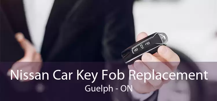 Nissan Car Key Fob Replacement Guelph - ON