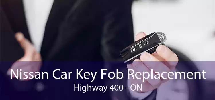 Nissan Car Key Fob Replacement Highway 400 - ON