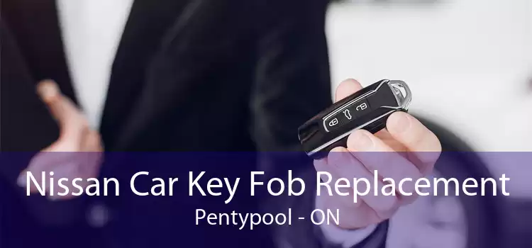 Nissan Car Key Fob Replacement Pentypool - ON