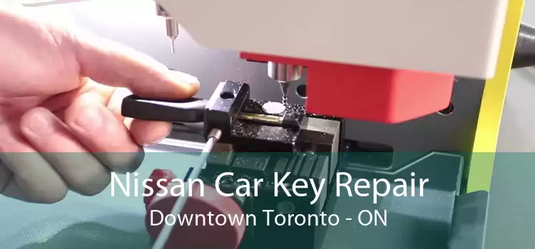 Nissan Car Key Repair Downtown Toronto - ON