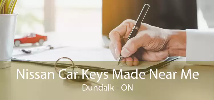 Nissan Car Keys Made Near Me Dundalk - ON