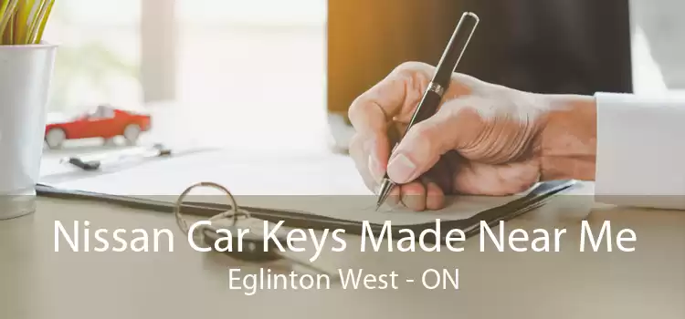 Nissan Car Keys Made Near Me Eglinton West - ON