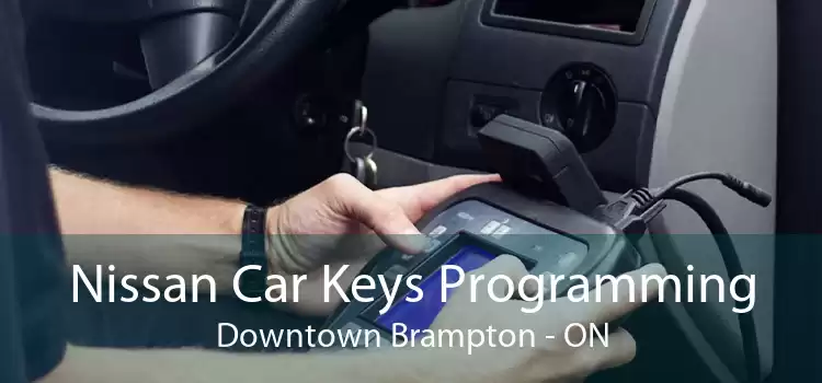 Nissan Car Keys Programming Downtown Brampton - ON