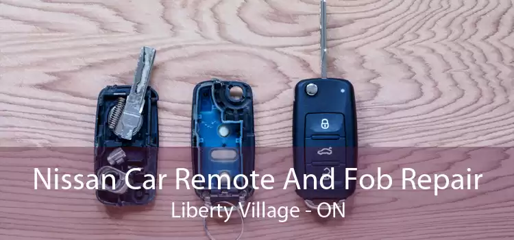 Nissan Car Remote And Fob Repair Liberty Village - ON