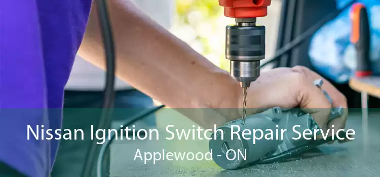 Nissan Ignition Switch Repair Service Applewood - ON