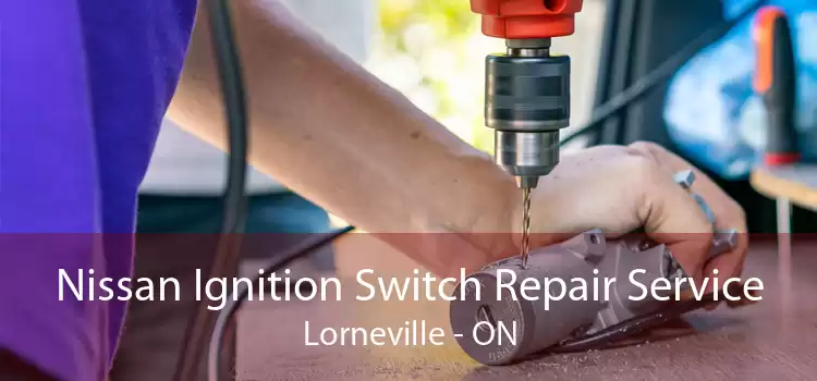 Nissan Ignition Switch Repair Service Lorneville - ON