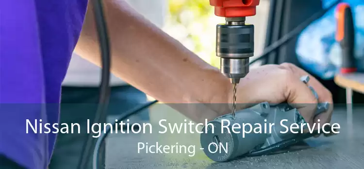 Nissan Ignition Switch Repair Service Pickering - ON