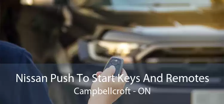 Nissan Push To Start Keys And Remotes Campbellcroft - ON
