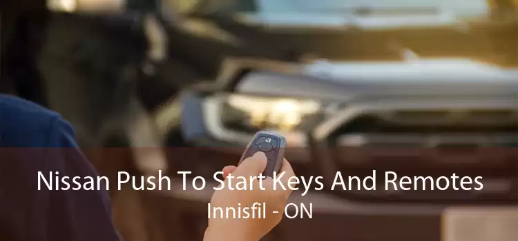 Nissan Push To Start Keys And Remotes Innisfil - ON