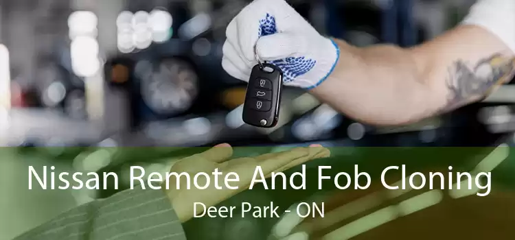 Nissan Remote And Fob Cloning Deer Park - ON