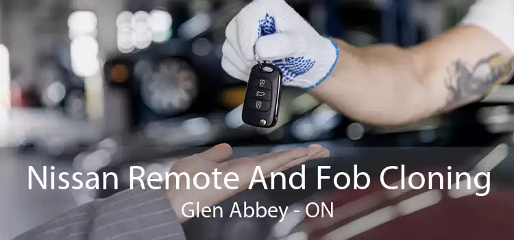 Nissan Remote And Fob Cloning Glen Abbey - ON
