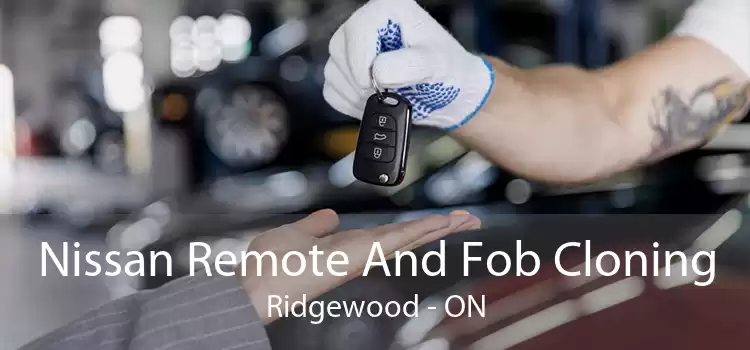 Nissan Remote And Fob Cloning Ridgewood - ON