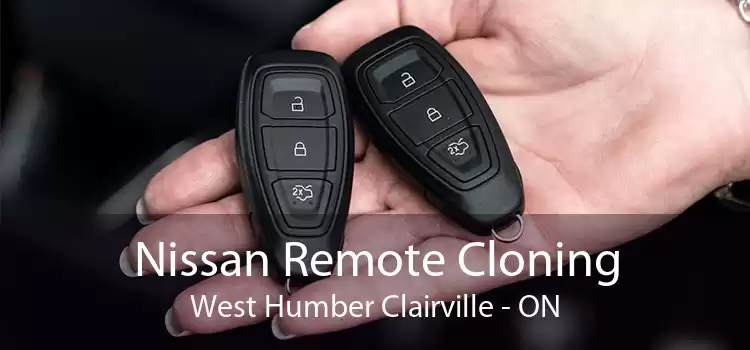 Nissan Remote Cloning West Humber Clairville - ON