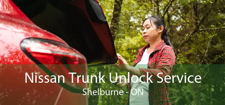 Nissan Trunk Unlock Service Shelburne - ON