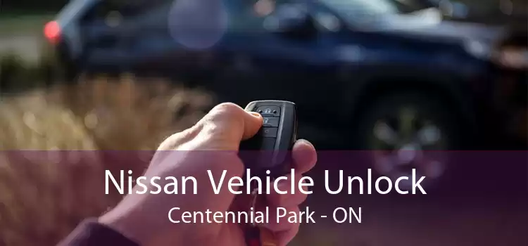 Nissan Vehicle Unlock Centennial Park - ON