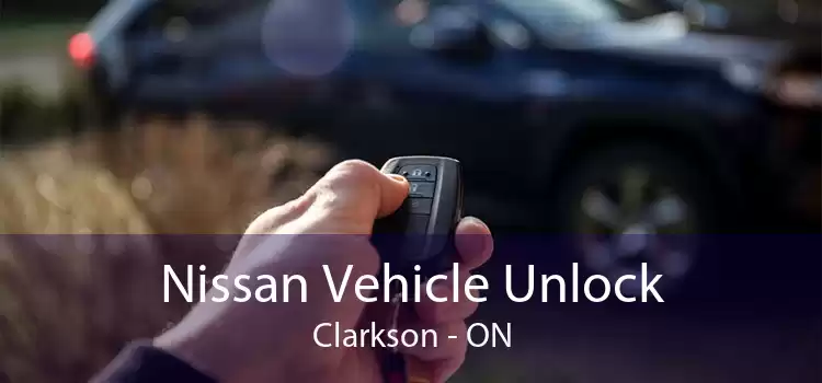 Nissan Vehicle Unlock Clarkson - ON