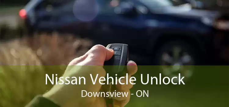 Nissan Vehicle Unlock Downsview - ON