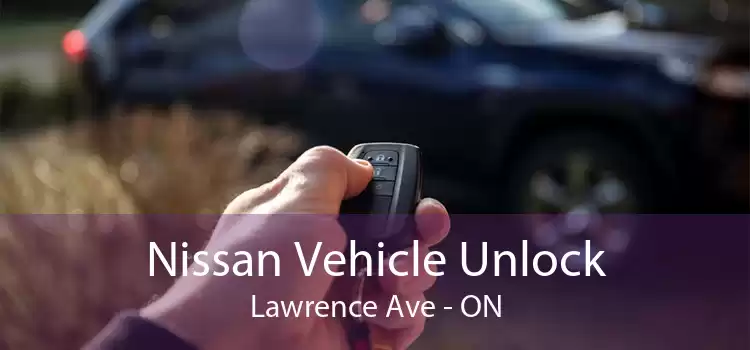 Nissan Vehicle Unlock Lawrence Ave - ON