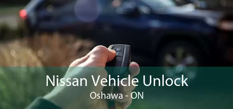 Nissan Vehicle Unlock Oshawa - ON