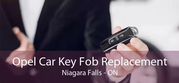 Opel Car Key Fob Replacement Niagara Falls - ON