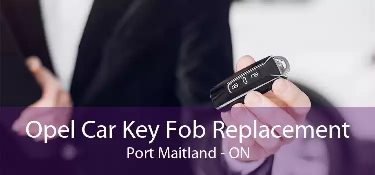 Opel Car Key Fob Replacement Port Maitland - ON