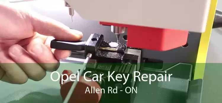 Opel Car Key Repair Allen Rd - ON