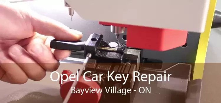 Opel Car Key Repair Bayview Village - ON