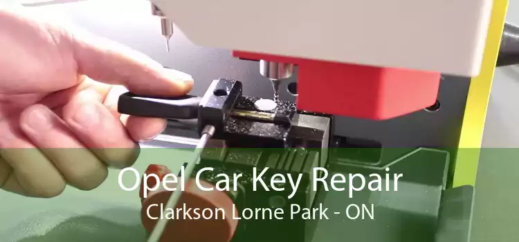 Opel Car Key Repair Clarkson Lorne Park - ON