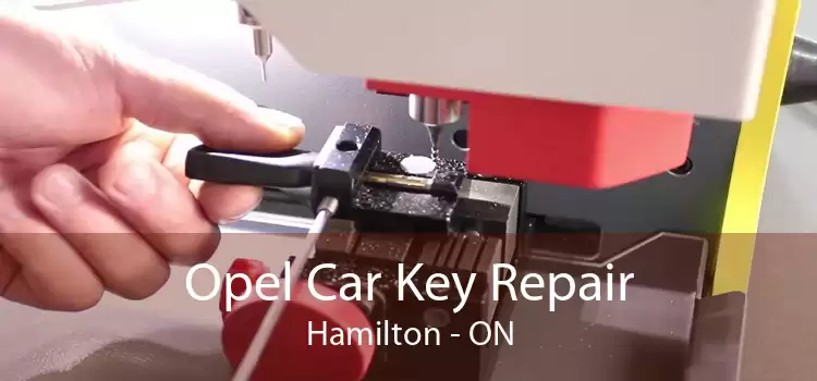 Opel Car Key Repair Hamilton - ON