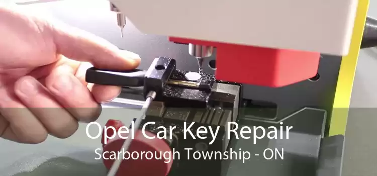 Opel Car Key Repair Scarborough Township - ON